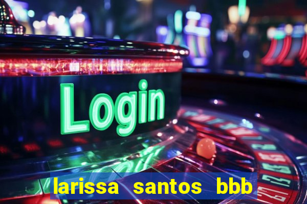 larissa santos bbb 23 pelada